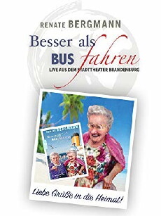 Renate Bergmann: Besser als Busfahren - Live aus dem Stadttheater Brandenburg (2018) - Stream Online