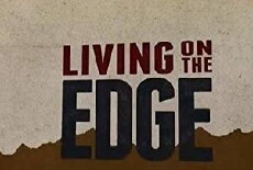Living on the Edge (2007) - Stream Online