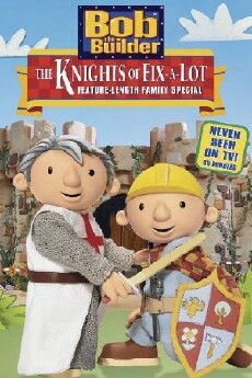 Bob the Builder: The Knights of Fix-A-Lot (2003) - Stream Online