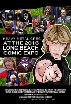 Heavy Metal Greg at the 2016 Long Beach Comic Expo (2016) - Stream Online