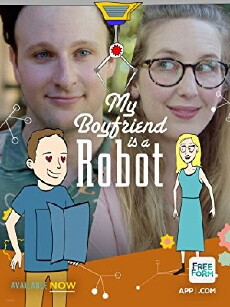 My Boyfriend Is a Robot (2017) - Stream Online