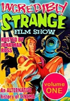 The Incredibly Strange Film Show (1988) - Stream Online