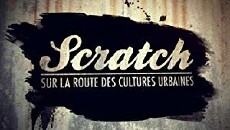 Scratch, sur la route des cultures urbaines (2014) - Stream Online