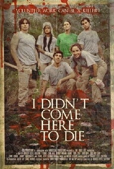 I Didn't Come Here to Die (2010) - Stream Online