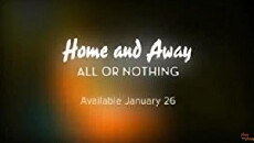 Home and Away: All or Nothing (2017) - Stream Online