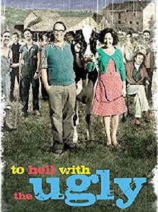 To Hell with the Ugly (2010) - Stream Online