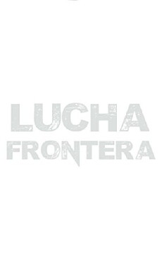 Lucha Frontera (2017) - Stream Online