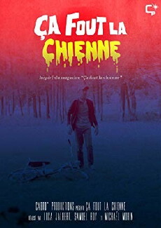 Ça fout la chienne (2018) - Stream Online