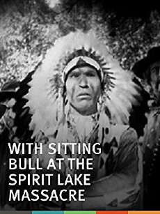 With Sitting Bull at the Spirit Lake Massacre (1927) - Stream Online