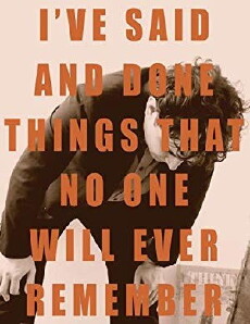 I've Said And Done Things That No-One Will Ever Remember (2018) - Stream Online