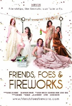 Friends, Foes & Fireworks (2017) - Stream Online