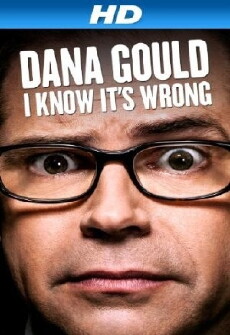 Dana Gould: I Know It's Wrong (2013) - Stream Online