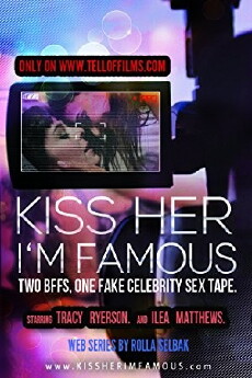Kiss Her I'm Famous (2013) - Stream Online