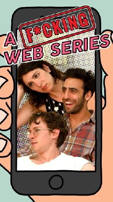 A F*cking Web Series (2016) - Stream Online