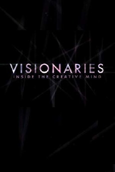 Visionaries: Inside the Creative Mind (2011) - Stream Online