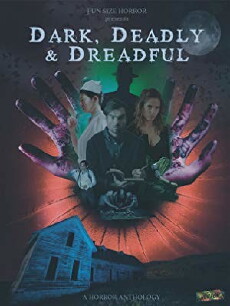 Dark, Deadly & Dreadful (2018) - Stream Online