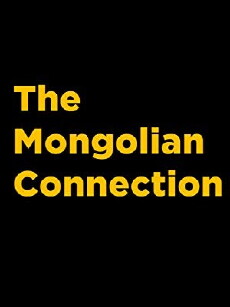 The Mongolian Connection (2018) - Stream Online