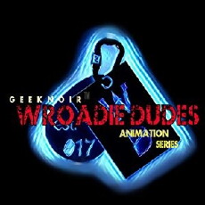 Wroadie Dudes: Geek Noir Ent. Animation Project (2018) - Stream Online