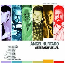 Ángel Hurtado: Artesano Visual (2013) - Stream Online