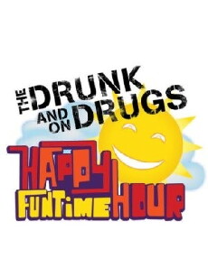 The Drunk and on Drugs Happy Funtime Hour (2011) - Stream Online