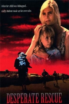 Desperate Rescue: The Cathy Mahone Story (1993) - Stream Online