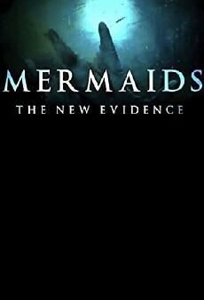 Mermaids: The New Evidence (2013) - Stream Online