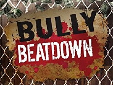 Bully Beatdown (2009) - Stream Online