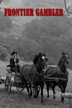 Frontier Gambler (1956) - Stream Online