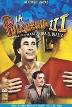 Entre ficheras anda el diablo - La pulquería 3 (1984) - Stream Online
