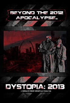 Dystopia: 2013 (2012) - Stream Online