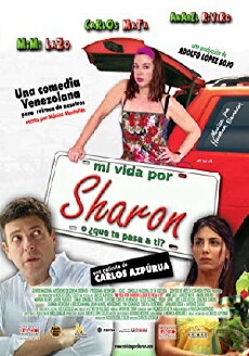 Mi vida por Sharon, ¿o qué te pasa a ti? (2006) - Stream Online