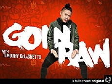 Goin' Raw with Timothy Delaghetto (2017) - Stream Online