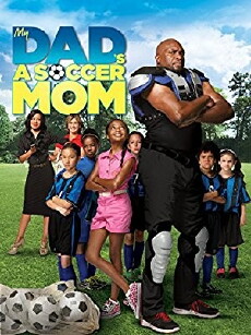 My Dad's a Soccer Mom (2014) - Stream Online