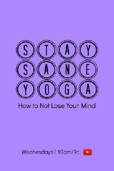 Stay Sane Yoga: How to Not Lose Your Mind (2015) - Stream Online