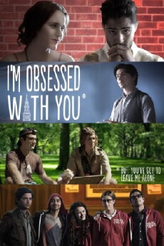 I'm Obsessed with You (But You've Got to Leave Me Alone) (2014) - Stream Online