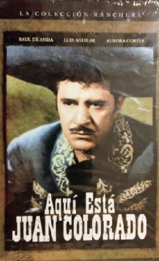 Aquí está Juan Colorado (1946) - Stream Online