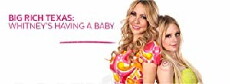 Big Rich Texas: Whitney's Having a Baby (2014) - Stream Online