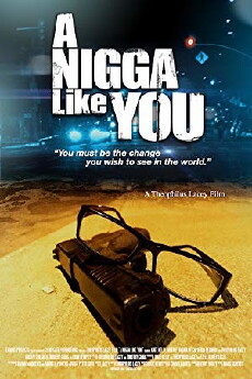 A Nigga Like You (2018) - Stream Online
