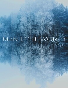 Man Lost World (2018) - Stream Online