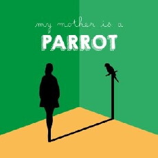 My Mother Is a Parrot (2017) - Stream Online