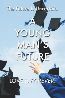 A Young Man's Future (2016) - Stream Online
