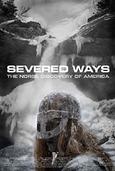 Severed Ways: The Norse Discovery of America (2007) - Stream Online