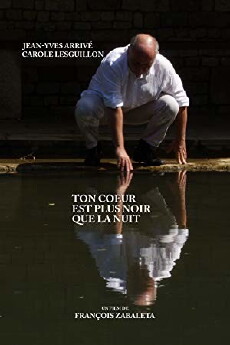 Ton coeur est plus noir que la nuit (2014) - Stream Online