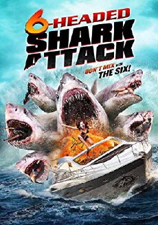 6-Headed Shark Attack (2018) - Stream Online
