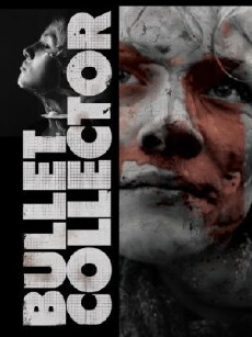 Bullet Collector (2011) - Stream Online