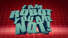 I Am Robot You Are Not! (2017) - Stream Online