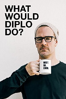 What Would Diplo Do? (2017) - Stream Online