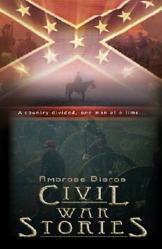 Ambrose Bierce: Civil War Stories (2006) - Stream Online
