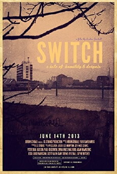 Switch: A Tale of Humility & Despair (2013) - Stream Online