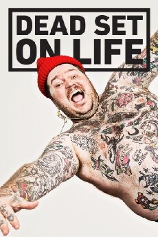 Dead Set on Life (2016) - Stream Online